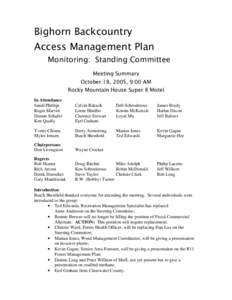 Bighorn Backcountry Access Management Plan Monitoring: Standing Committee Meeting Summary October 18, 2005, 9:00 AM Rocky Mountain House Super 8 Motel