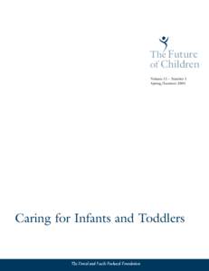 The Future of Children Volume 11 – Number 1 Spring/Summer[removed]Caring for Infants and Toddlers