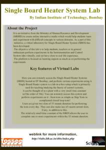 Single Board Heater System Lab By Indian Institute of Technology, Bombay About the Project It is an initiative from the Ministry of Human Resource and Development (MHRD) to create online interactive media which would hel