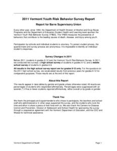 _____________________________________________________________________[removed]Vermont Youth Risk Behavior Survey Report Report for Barre Supervisory Union Every other year, since 1993, the Department of Health Division of 