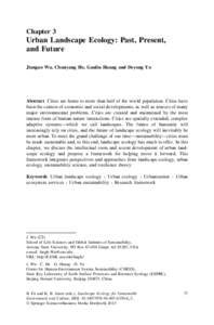Chapter 3  Urban Landscape Ecology: Past, Present, and Future Jianguo Wu, Chunyang He, Ganlin Huang and Deyong Yu