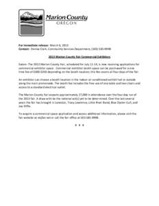 For immediate release:  March 6, 2013  Contact:  Denise Clark, Community Services Department, (503) 585‐9998    2013 Marion County Fair Commercial Exhibitors    Salem‐ The 2013 Marion Coun