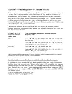 Expanded local calling comes to Central Louisiana We have good news to announce! Calls between Florien in the 318 area code and Leesville in the 337 area code will become toll free effective November 13, 2007, thanks to 