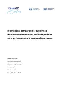 International comparison of systems to determine entitlements to medical specialist care: performance and organizational issues Elly A. Stolk, PhD Antoinette de Bont, PhD