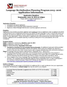 Language Revitalization Planning Program 2015–2016 Application Information Application Deadline: Wednesday, June 10, 2015 at 4:00pm Please submit completed applications to: [removed]