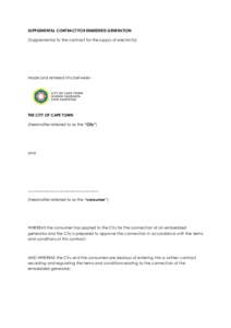SUPPLEMENTAL CONTRACT FOR EMBEDDED GENERATION (Supplemental to the contract for the supply of electricity) Made and entered into between -  THE CITY OF CAPE TOWN
