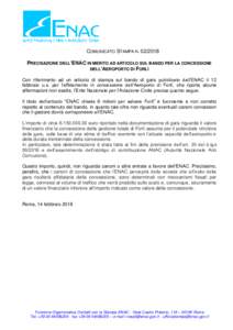 COMUNICATO STAMPA NPRECISAZIONE DELL’ENAC IN MERITO AD ARTICOLO SUL BANDO PER LA CONCESSIONE DELL’AEROPORTO DI FORLÌ Con riferimento ad un articolo di stampa sul bando di gara pubblicato dall’ENAC il 12 