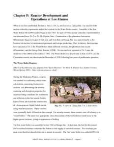 Chapter 5: Reactor Development and Operations at Los Alamos When it was first established, Technical Area 2 (TA-2), also known as Omega Site, was used for both nuclear criticality experiments and as the location for the 