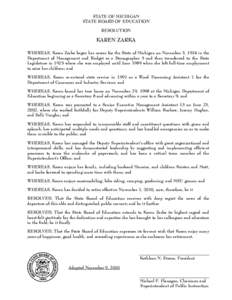 STATE OF MICHIGAN STATE BOARD OF EDUCATION RESOLUTION KAREN ZARKA WHEREAS, Karen Zarka began her career for the State of Michigan on November 3, 1974 in the