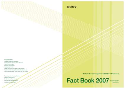 Corporate Data Company Name: Sony Corporation Headquarters: 7-1, Konan 1-chome, Minato-ku, Tokyo, Japan Phone:  Founded: May 7, 1946