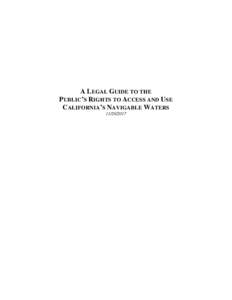 A LEGAL GUIDE TO THE PUBLIC’S RIGHTS TO ACCESS AND USE CALIFORNIA’S NAVIGABLE WATERS  Contents