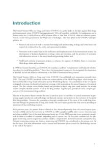 Introduction The United Nations Office on Drugs and Crime (UNODC) is a global leader in the fight against illicit drugs and international crime. UNODC has approximately 500 staff members worldwide. Its headquarters are i