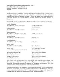 Iowa Grain Depositors and Sellers Indemnity Fund Iowa Grain Indemnity Fund Board Meeting Minutes for January 16, 2014 Page 1 The Grain Depositors and Sellers Indemnity Fund Board (hereafter “board” or “fund”) hel