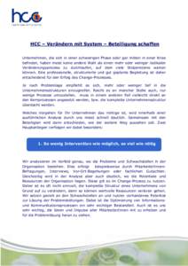 HCC – Verändern mit System – Beteiligung schaffen Unternehmen, die sich in einer schwierigen Phase oder gar mitten in einer Krise befinden, haben meist keine andere Wahl als einen mehr oder weniger radikalen Veränd