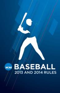 2013 AND 2014 RULES  Sportsmanship is a core value of the NCAA. The NCAA Committee on Sportsmanship and Ethical Conduct has identified respect and integrity as two critical elements