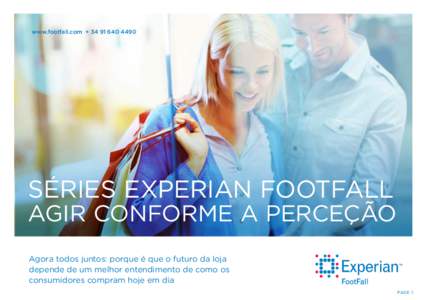 www.footfall.com + [removed]SÉRIES EXPERIAN FOOTFALL AGIR CONFORME A PERCEÇÃO Agora todos juntos: porque é que o futuro da loja