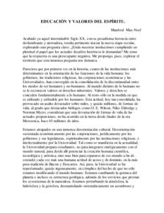 EDUCACIÓN Y VALORES DEL ESPÍRITU. Manfred Max-Neef Acabado ya aquel interminable Siglo XX, con su pesadísima herencia entre deslumbrante y aterradora, resulta pertinente iniciar la nueva etapa secular, explorando una 