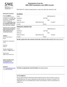 Nomination Form for SME, SME Foundation, and AIME Awards Nomination for: Name of Award (click on arrow to the right, then select from list) Nomination procedure: This form must be completed to nominate a