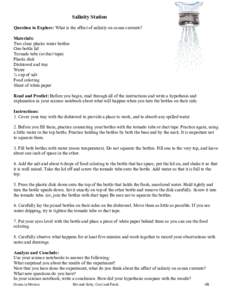 Salinity Station Question to Explore: What is the effect of salinity on ocean currents? Materials: Two clear plastic water bottles One bottle lid Tornado tube (or duct tape)