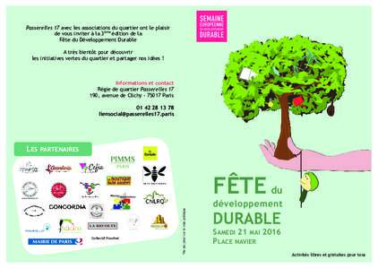 Passerelles 17 avec les associations du quartier ont le plaisir de vous inviter à la 3ème édition de la Fête du Développement Durable A très bientôt pour découvrir les initiatives vertes du quartier et partager n