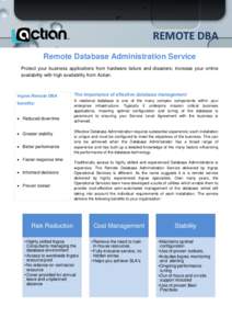 REMOTE DBA Remote Database Administration Service Protect your business applications from hardware failure and disasters; increase your online availability with high availability from Actian.  Ingres Remote DBA