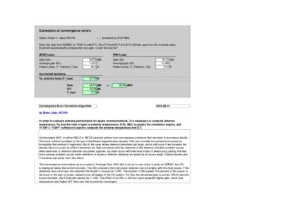 Correction of convergence errors Author: Brian V. Cake KF2YNformatted by DG7YBN)  Enter the data from EZNEC or TANT in cells F11 thru F13 and M11 thru M13 (Simply type over the example data)