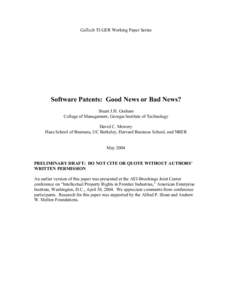 GaTech TI:GER Working Paper Series  Software Patents: Good News or Bad News? Stuart J.H. Graham College of Management, Georgia Institute of Technology David C. Mowery