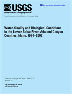 ★ Click here for cover with picture (1.9 Mb)  Prepared in cooperation with Idaho Department of Environmental Quality Water-Quality and Biological Conditions in the Lower Boise River, Ada and Canyon