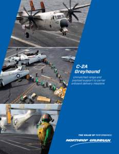 C-2A Greyhound Unmatched range and payload support to carrier onboard delivery missions