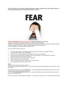 The end of October can be spooky. Between Halloween costumes, zombie movies, and midterms, there is a lot of scary stuff this season, so it is the perfect time for a look at FEAR & TAKING RISKS: What are you afraid of? F