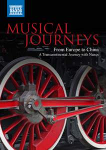 MUSICAL JOURNEYS From Europe to China A Transcontinental Journey with Naxos