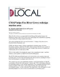 CMAP helps Fox River Grove redesign marina area By: Michelle Stoffel/Triblocal.com staff reporter[removed]:05 PM 64 hits http://www.triblocal.com/Cary__Fox_River_Grove/Detail_View/view.html?type=stories&action=detail&