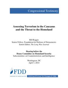 Congressional Testimony  Assessing Terrorism in the Caucasus and the Threat to the Homeland  Bill Roggio