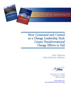 How Command and Control as a Change Leadership Style Causes Transformational Change Efforts to Fail  Dean Anderson