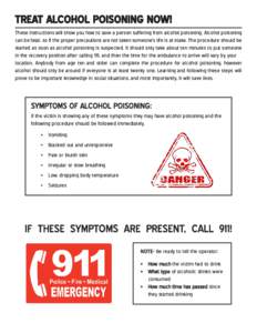 TREAT ALCOHOL POISONING NOW! These instructions will show you how to save a person suffering from alcohol poisoning. Alcohol poisoning can be fatal, so if the proper precautions are not taken someone’s life is at stake