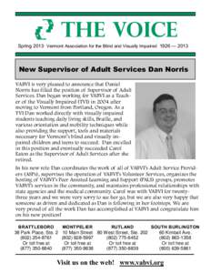 The Voice Spring 2013· Vermont Association for the Blind and Visually Impaired 1926 — 2013 New Supervisor of Adult Services Dan Norris VABVI is very pleased to announce that Daniel Norris has filled the position of Su