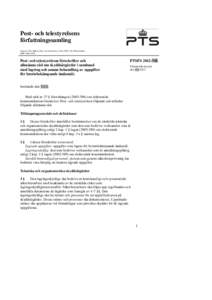 Post- och telestyrelsens författningssamling Utgivare: Eva Hallén, Post- och telestyrelsen, Box 5398, Stockholm ISSN 1400-187X  Post- och telestyrelsens föreskrifter och