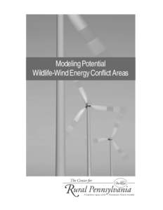 Modeling Potential Wildlife-Wind Energy Conflict Areas Modeling Potential Wildlife-Wind Energy Conflict Areas By: Brian W. Okey, Ph.D. and Michael J. Kuzemchak, M.S.