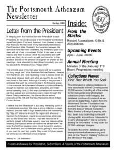 The Portsmouth Athenæum Newsletter Spring, 2006 Letter from the President In keeping with the tradition for new Athenæum Board