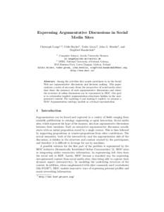 Expressing Argumentative Discussions in Social Media Sites Christoph Lange1,2 , Uldis Boj¯ars2 , Tudor Groza2 , John G. Breslin2 , and Siegfried Handschuh2 1