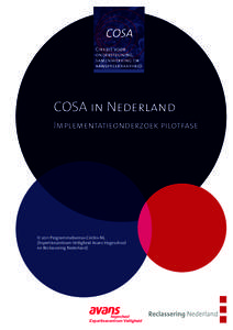 COSA in Nederland Implementatieonderzoek pilotfase © 2011 Programmabureau Circles-NL (Expertisecentrum Veiligheid Avans Hogeschool en Reclassering Nederland)