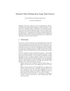 Dynamic Data Sharing from Large Data Sources Fiona McNeill and Andriana Gkaniatsou University of Edinburgh Abstract. This paper outlines our work on facilitating fast, effective, on-demand data sharing during emergency r