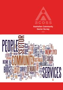 Australian Community Sector Survey 2014 Like our work? Support ACOSS today ACOSS and our community of supporters share a vision for a fair, just, diverse and sustainable Australia. Your