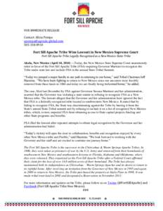 FOR IMMEDIATE RELEASE Contact: Alicia PompaFort Sill Apache Tribe Wins Lawsuit in New Mexico Supreme Court
