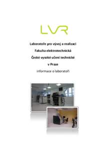 Laboratoře pro vývoj a realizaci Fakulta elektrotechnická České vysoké učení technické v Praze informace o laboratoři