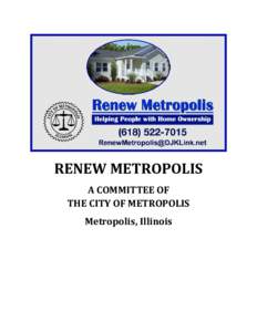 RENEW METROPOLIS A COMMITTEE OF THE CITY OF METROPOLIS Metropolis, Illinois  RENEW METROPOLIS