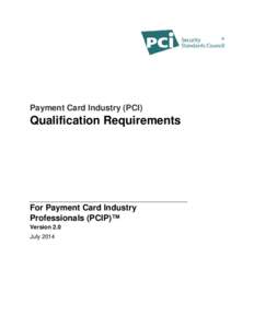 Payment Card Industry (PCI)  Qualification Requirements For Payment Card Industry Professionals (PCIP)™