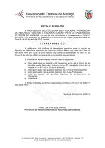 Universidade Estadual de Maringá Pró-Reitoria de Recursos Humanos e Assuntos Comunitários EDITAL Nº [removed]PRH A PROFESSORA DOUTORA SONIA LUCY MOLINARI, PRÓ-REITORA DE RECURSOS HUMANOS E ASSUNTOS COMUNITÁRIOS DA 