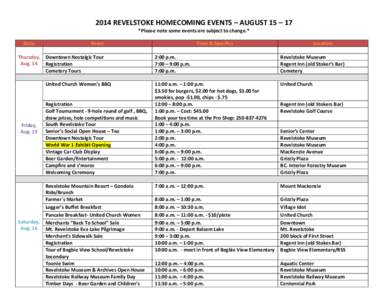 2014 REVELSTOKE HOMECOMING EVENTS – AUGUST 15 – 17 *Please note some events are subject to change.* Date Event