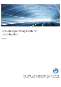 Remote Operating Centers: Introduction May © Virtual Consulting International